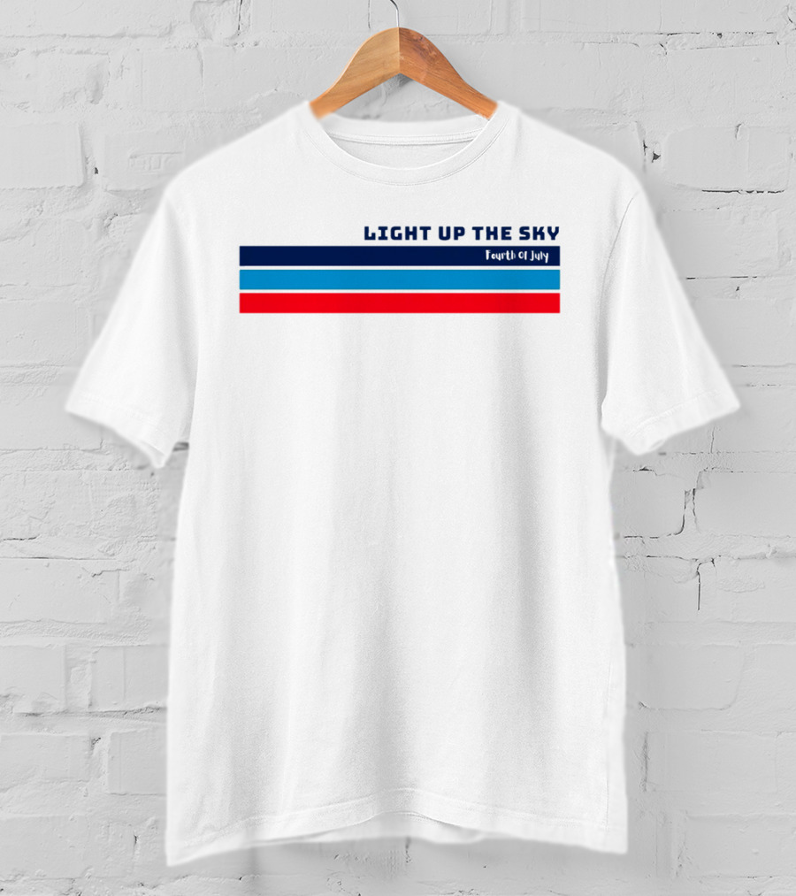 Light Up The Sky Fourth Of July Independence Celebration Stripes T-Shirt