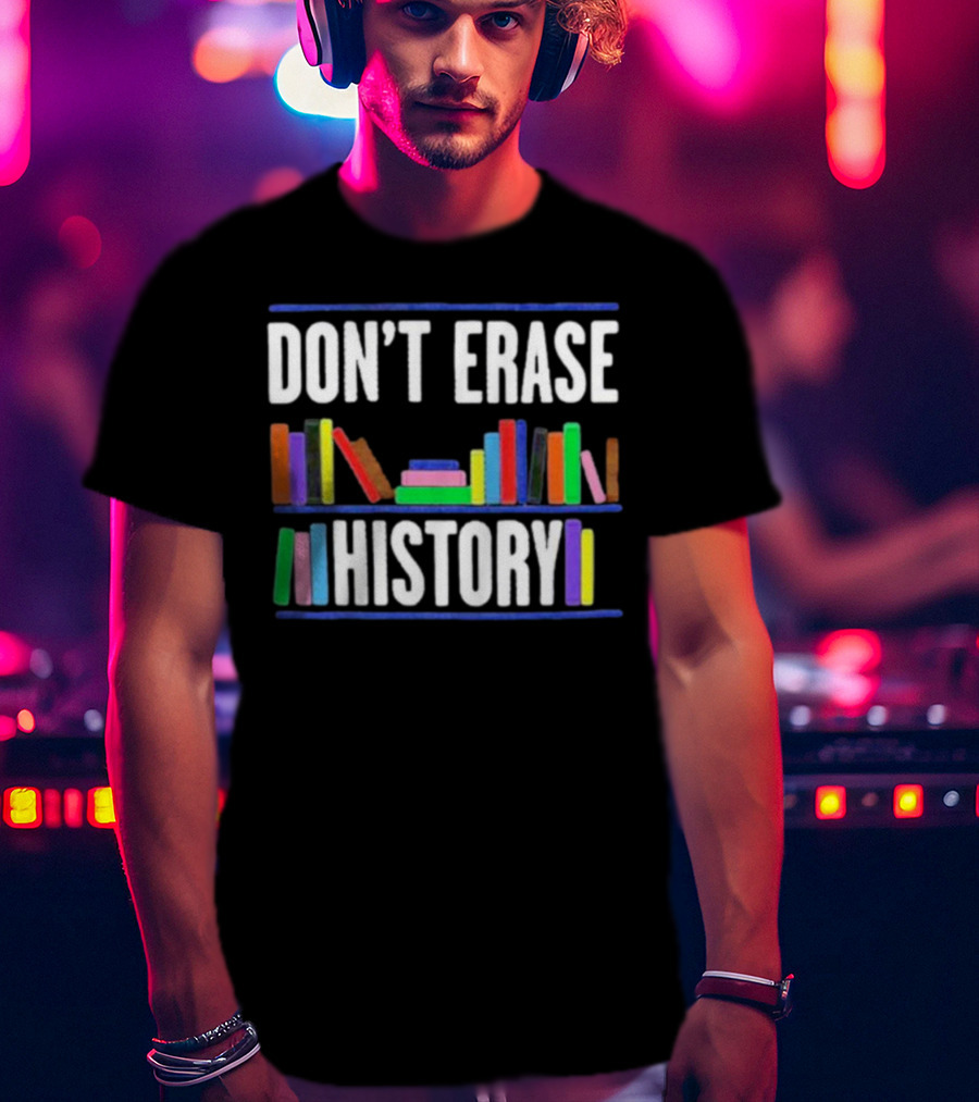 DON'T ERASE HISTORY Colorful Book Spines T-Shirt