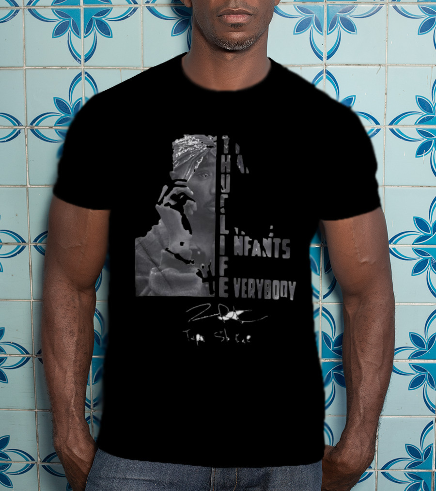 THUG LIFE Tupac Shakur The Hate U Give Little Infants F Everybody T-Shirt