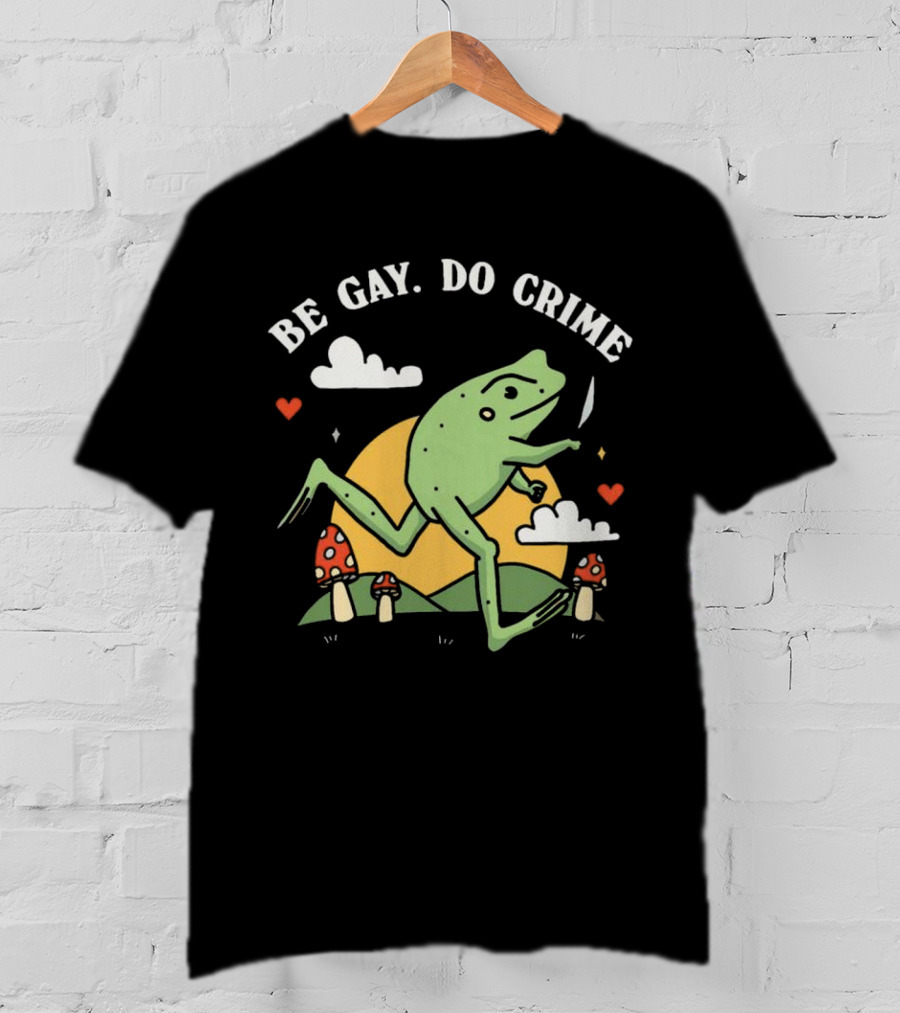 Be Gay Do Crime Frog Running With Knife And Mushrooms T-Shirt