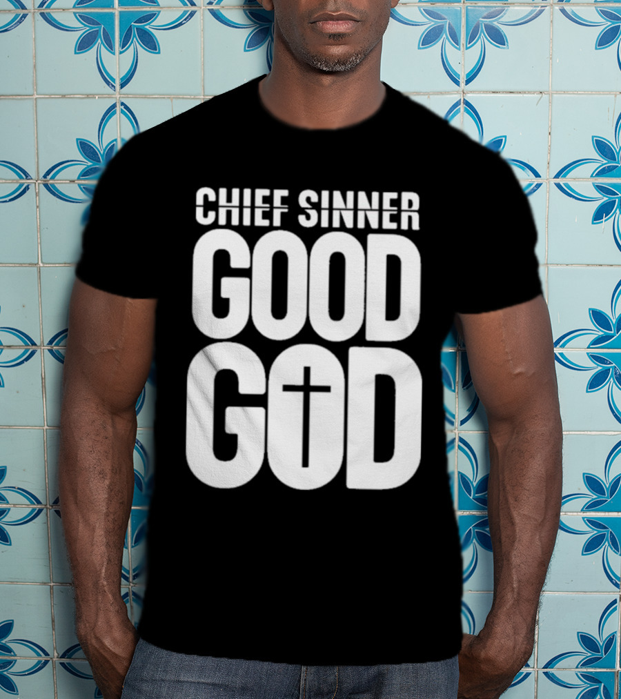 Chief Sinner Good God Cross T-Shirt