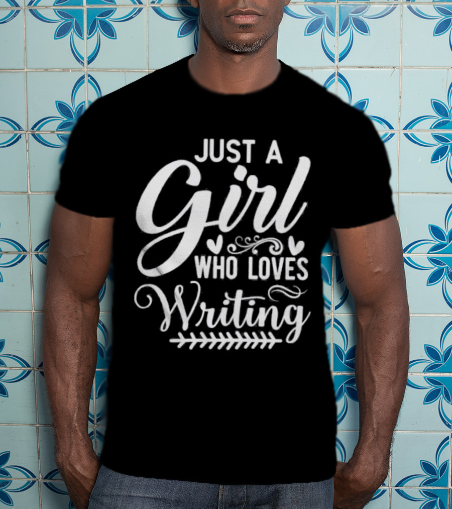 Just A Girl Who Loves Writing Whimsical Hearts And Flourishes T-Shirt