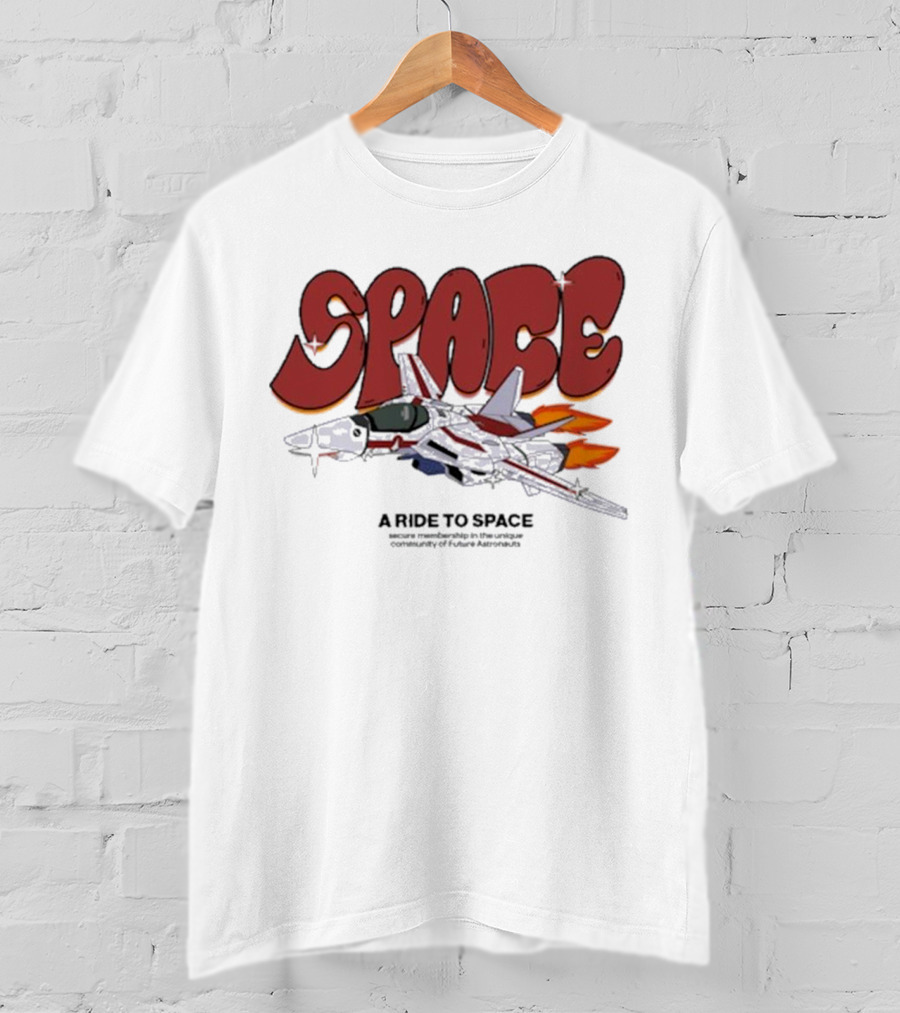 SPACE A Ride To Space Secure Membership In Exclusive Community Of Future Astronauts T-Shirt