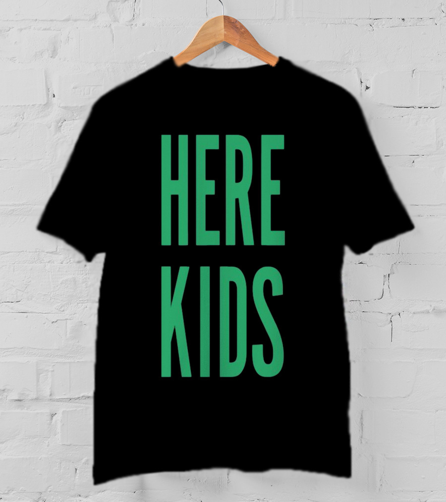 H4TK Here 4 The Here Kids T-Shirt