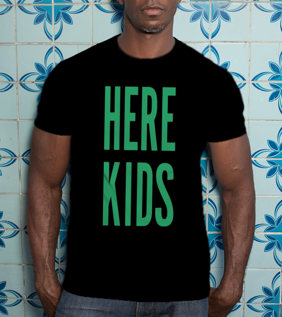 H4TK Here 4 The Here Kids T-Shirt