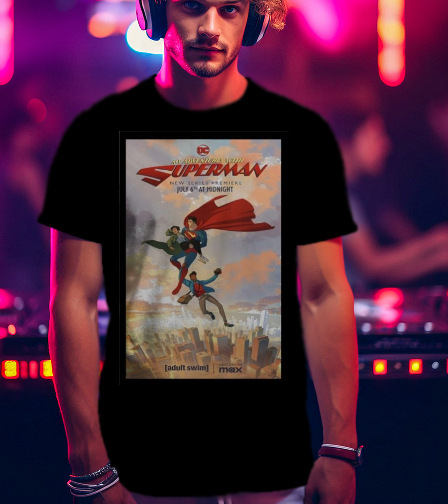 My Adventures With Superman New Series Premiere July 6th At Midnight Adult Swim Max T-Shirt