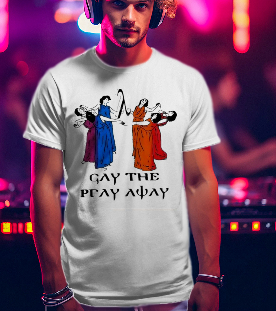 GAY THE PRAY AWAY Rainbow Dancers T-Shirt