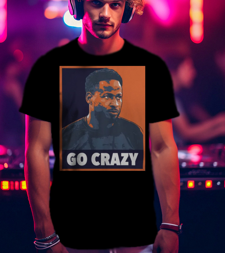 Go Crazy Cw T-Shirt