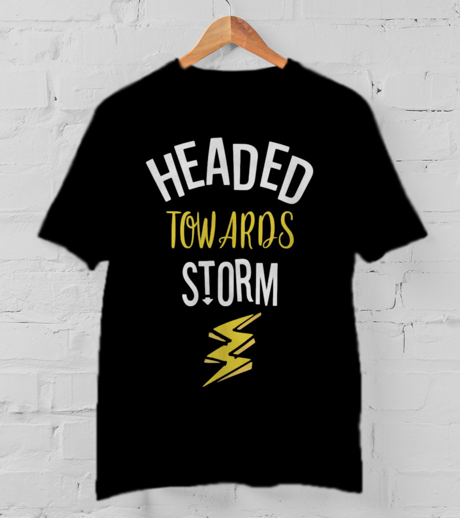 Headed Towards Storm Motivational Quote With Yellow Lightning Bolt T-Shirt