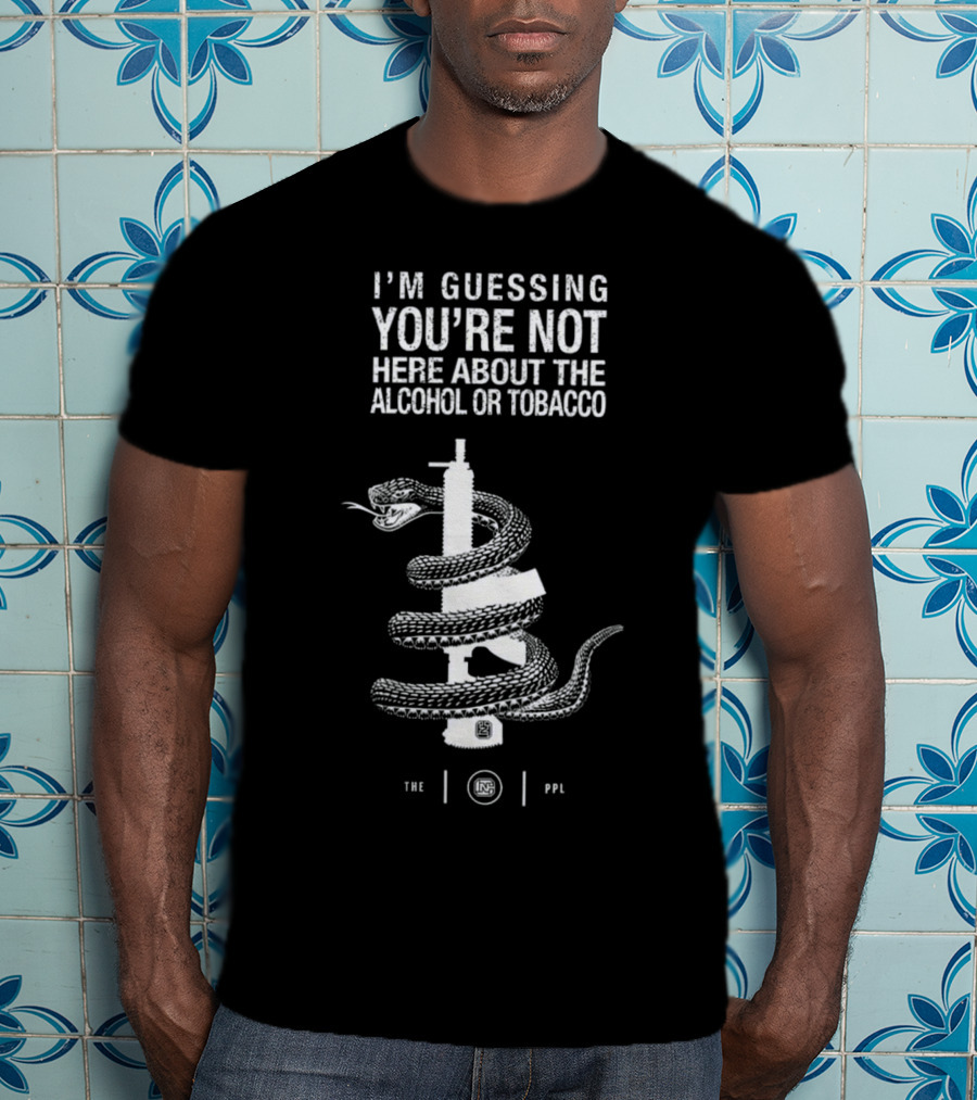 I'm Guessing You're Not Here About The Alcohol Or Tobacco Snake Wrapped Gun T-Shirt