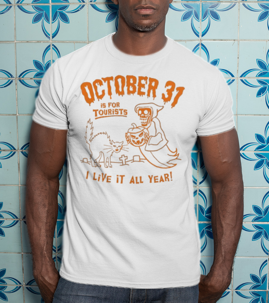October 31 Is For Tourists I Live It All Year Reaper Pumpkin Black Cat Halloween Cemetery T-Shirt