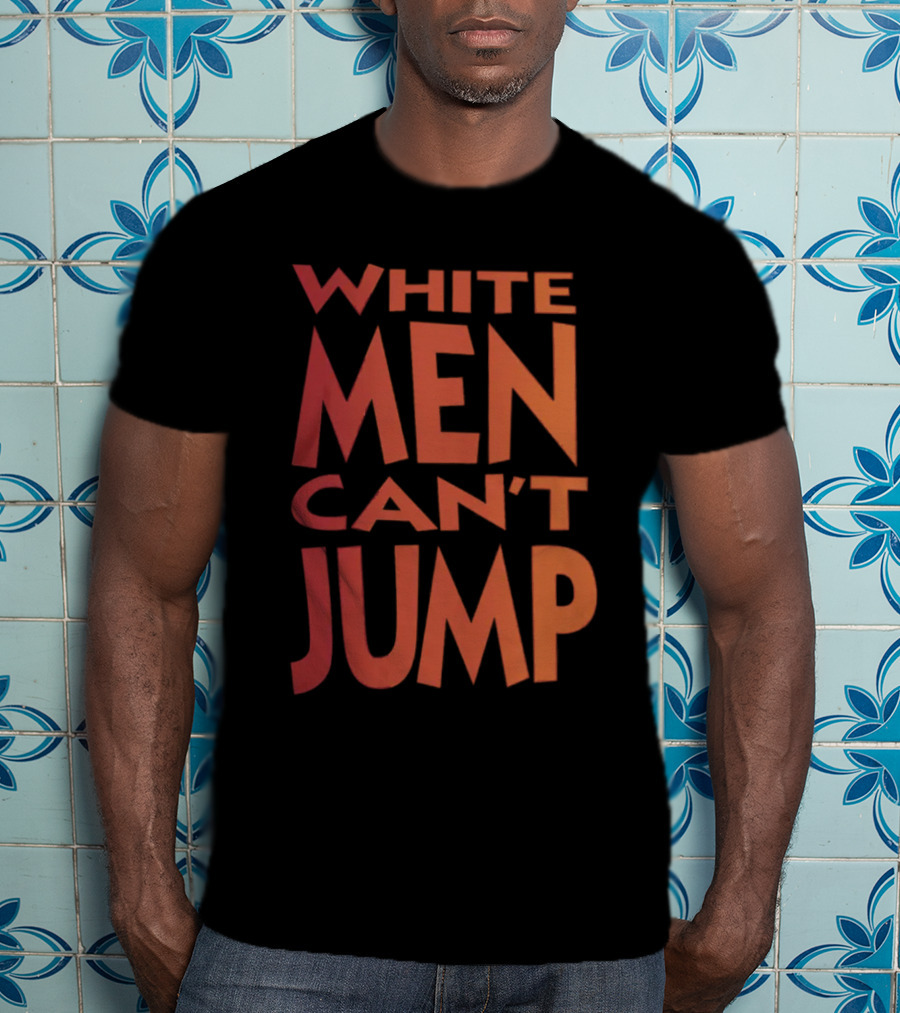 White Men Can't Jump T-Shirt