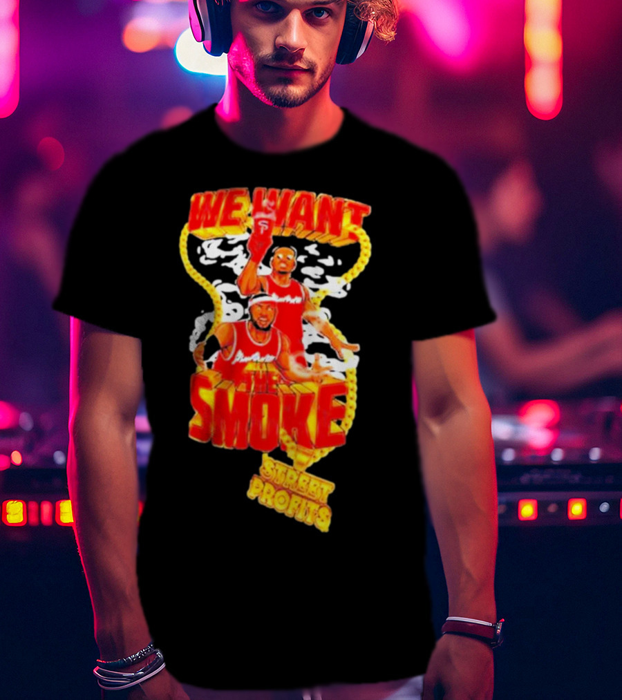 We Want Smoke Street Profits Basketball T-Shirt