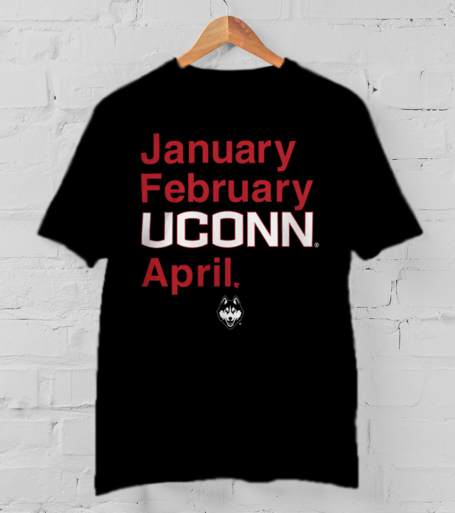 January February UConn April Husky T-Shirt