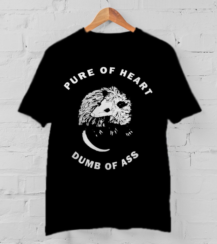 Pure Of Heart Dumb Of Ass Badgerhound Possum T-Shirt