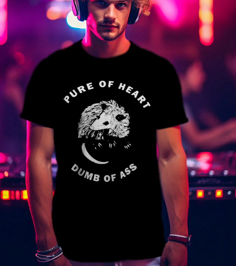 Pure Of Heart Dumb Of Ass Badgerhound Possum T-Shirt