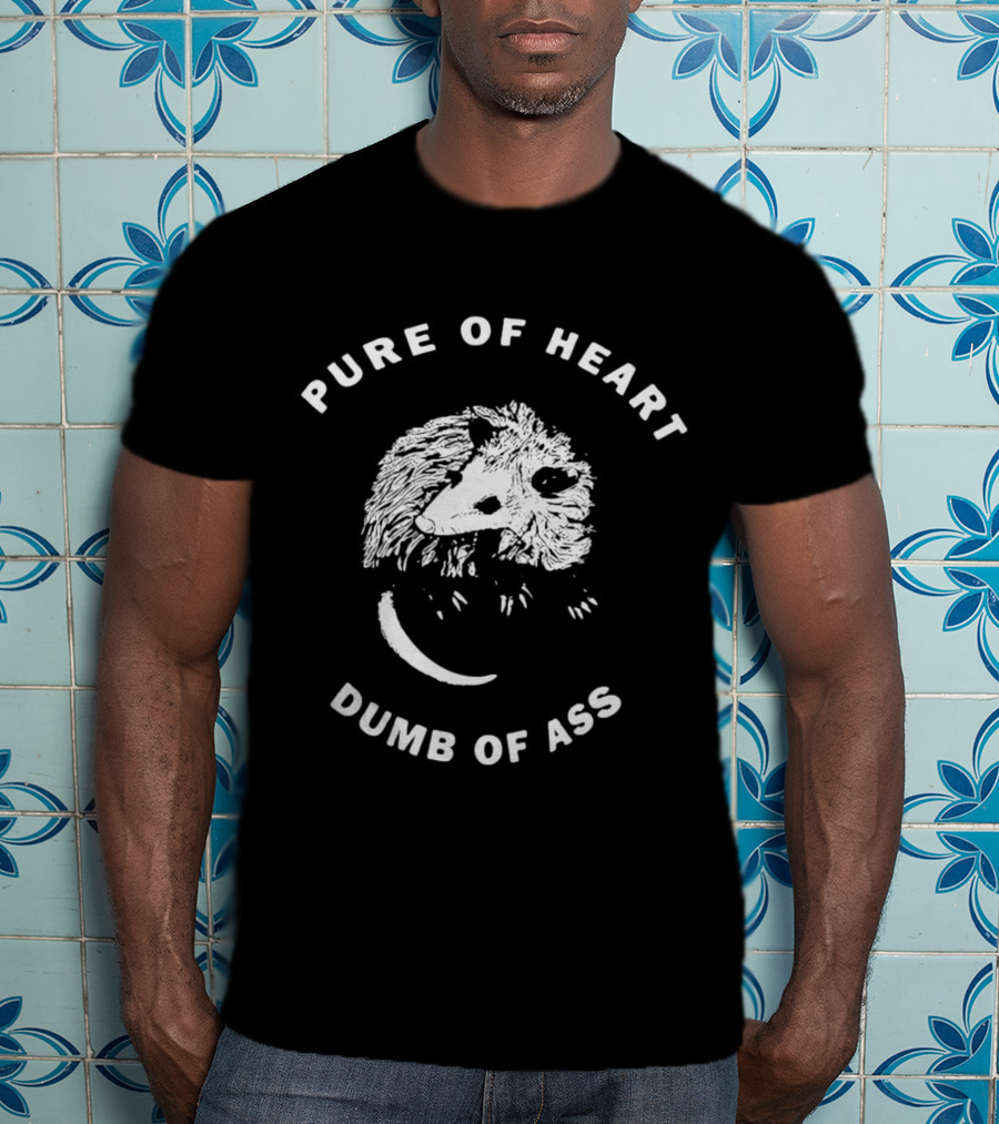 Pure Of Heart Dumb Of Ass Badgerhound Possum T-Shirt