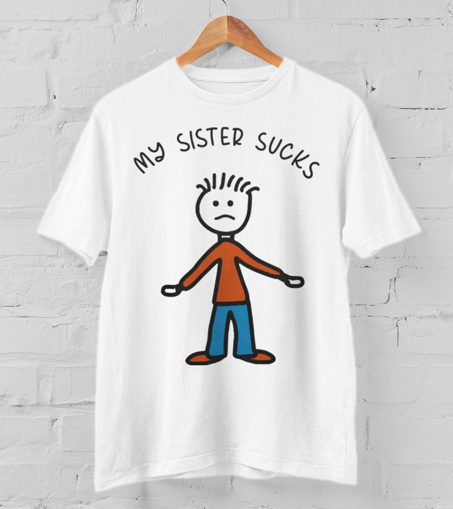 My Sister Sucks Stick Figure Frown T-Shirt