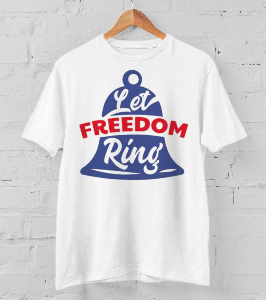 Let Freedom Ring Bell Fourth Of July T-Shirt