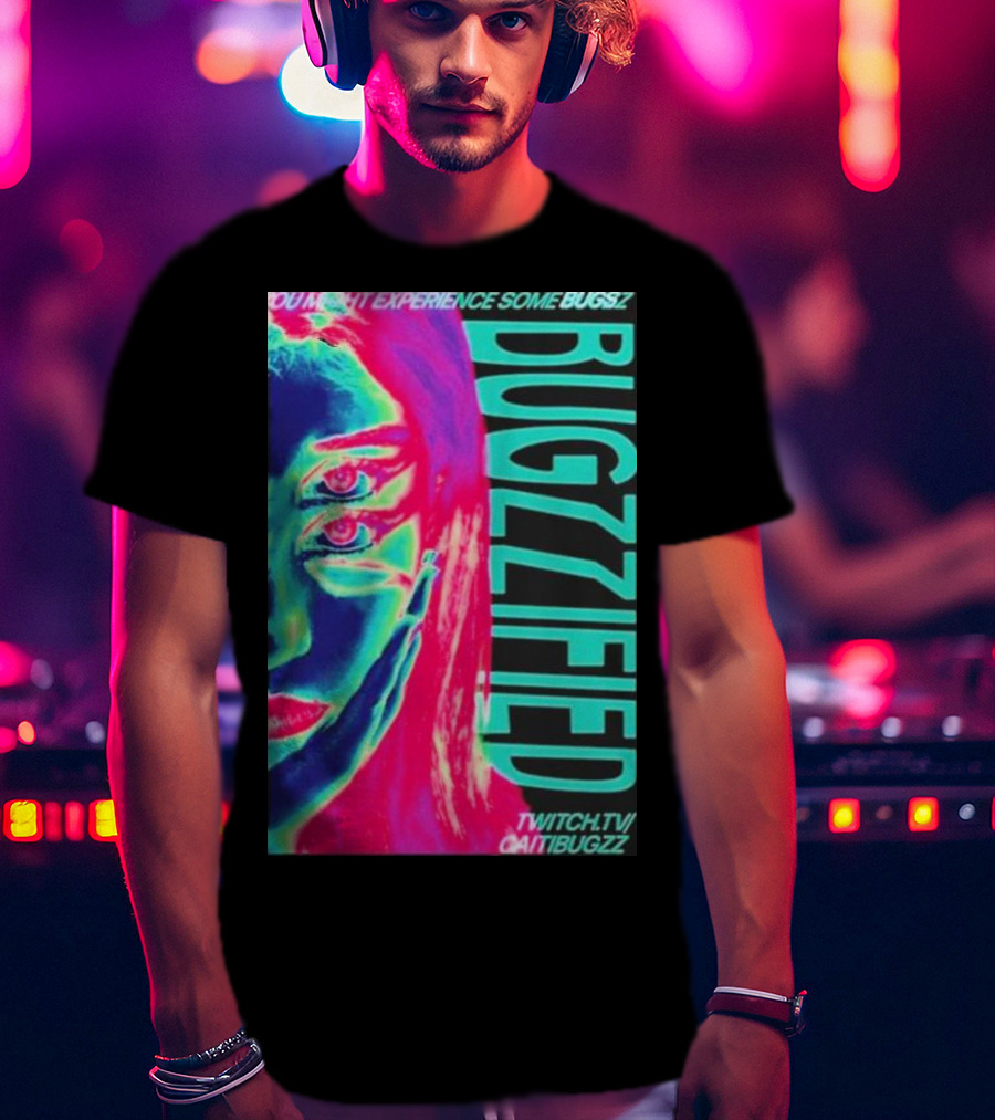 BUGZZIFIED You Might Experience Some Bugzz Twitch.tv/Caitibugzz T-Shirt