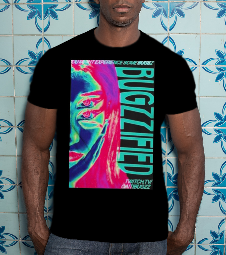 BUGZZIFIED You Might Experience Some Bugzz Twitch.tv/Caitibugzz T-Shirt