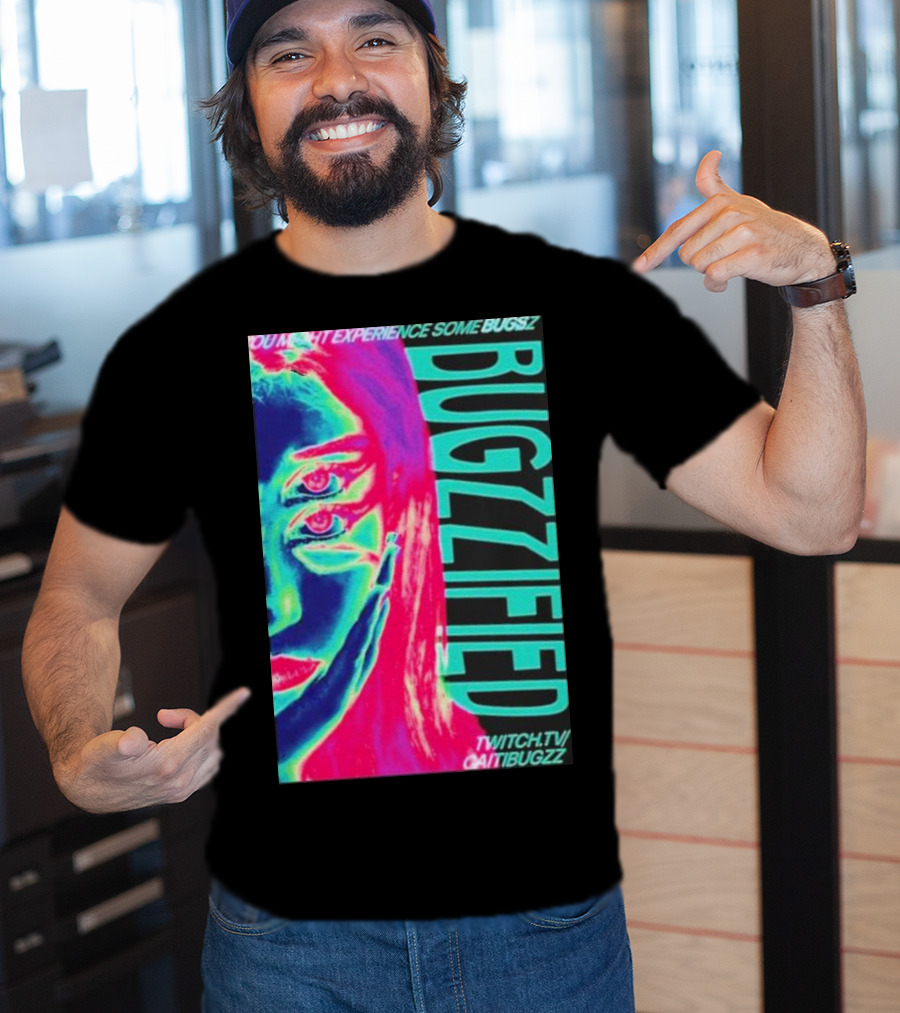 BUGZZIFIED You Might Experience Some Bugzz Twitch.tv/Caitibugzz T-Shirt