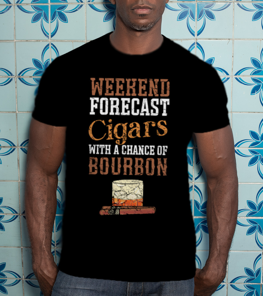 Weekend Forecast Cigars With A Chance Of Bourbon Glass And Cigar T-Shirt