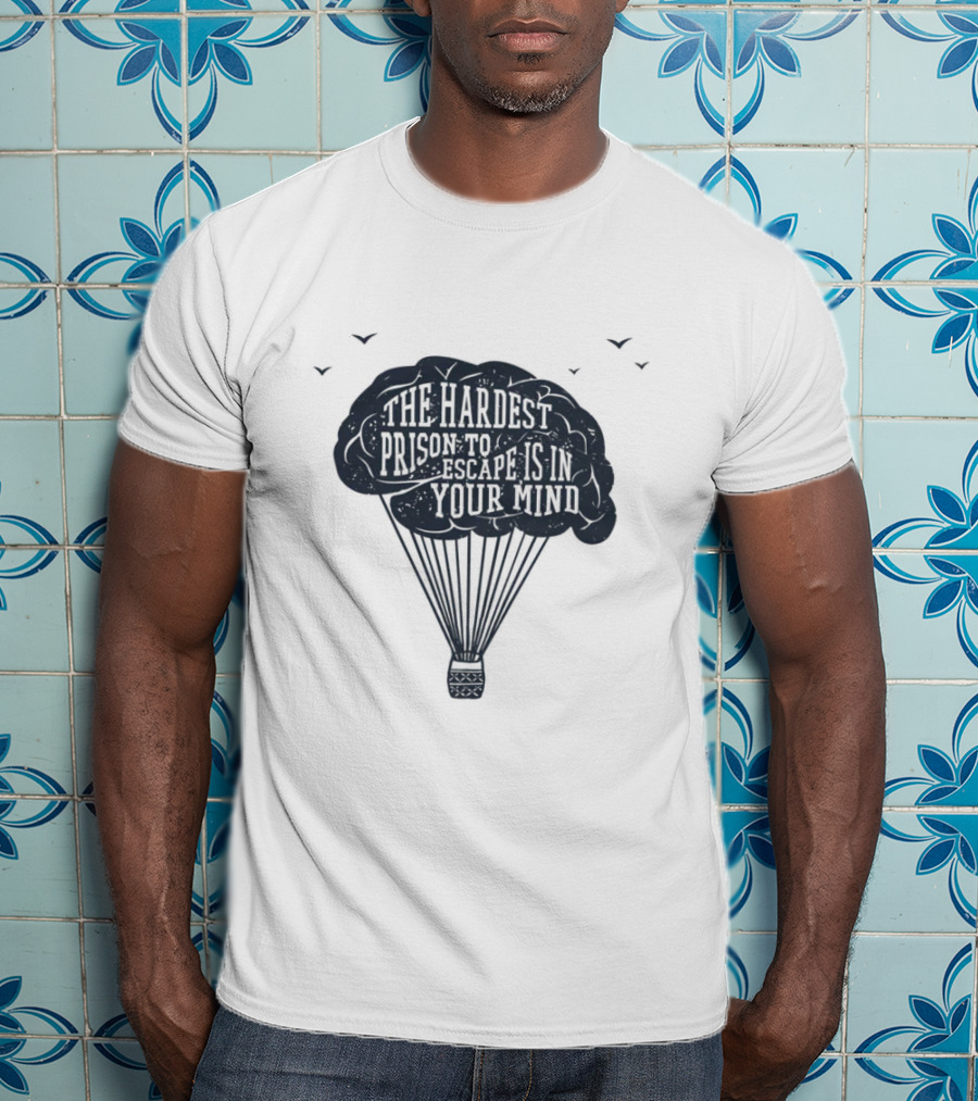 The Hardest Prison To Escape Is In Your Mind Hot Air Balloon Brain Metaphor T-Shirt