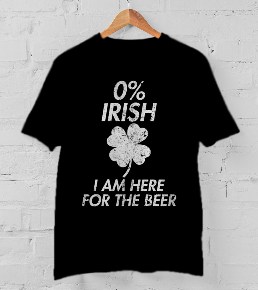 0% Irish I Am Here For The Beer Shamrock T-Shirt
