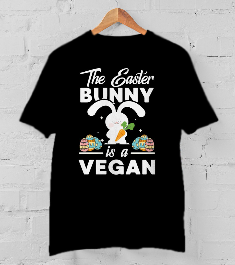 The Easter Bunny Is A Vegan Cute Easter Vegetarian Food Joke T-Shirt