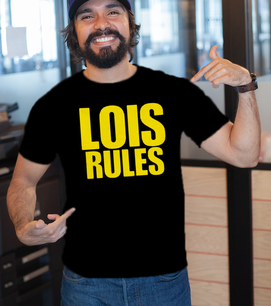 LOIS RULES T-Shirt