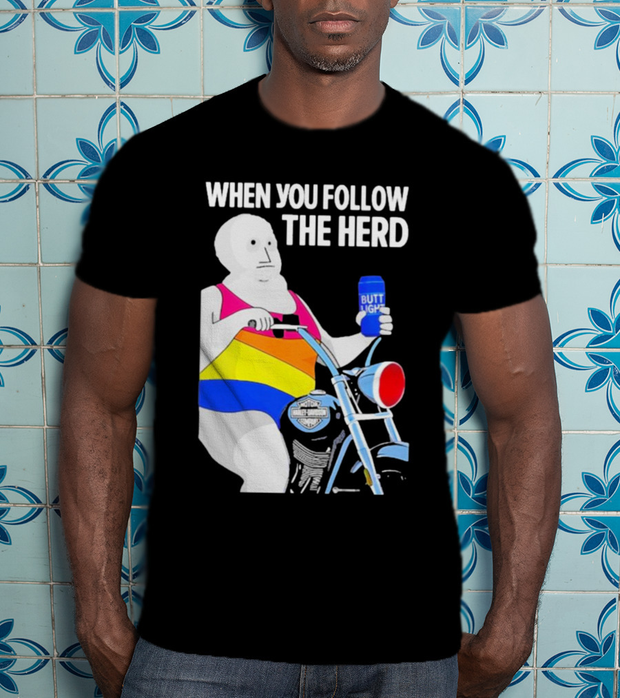 When You Follow The Herd Butt Light Motorcycle Rainbow T-Shirt