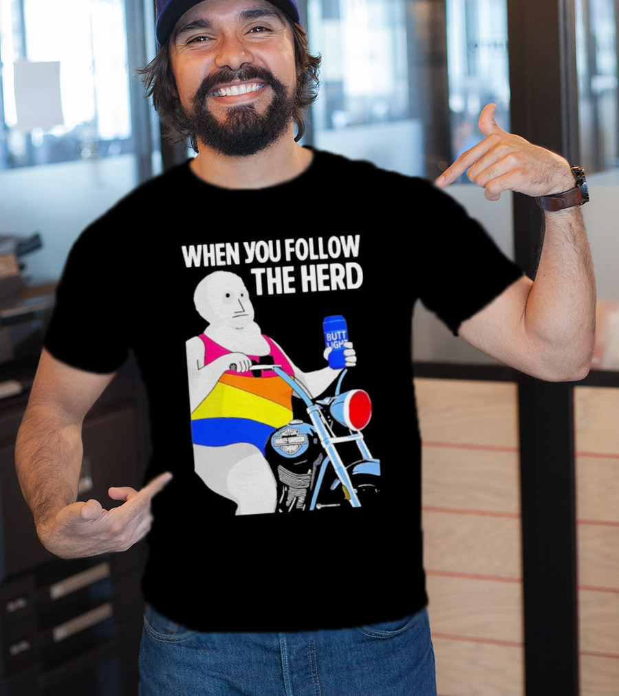 When You Follow The Herd Butt Light Motorcycle Rainbow T-Shirt