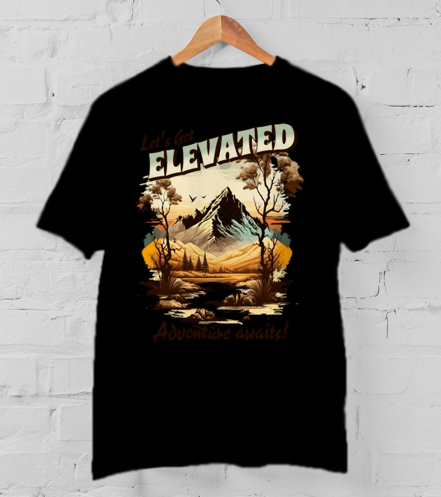 Let's Get Elevated Adventure Awaits Majestic Mountain Scene T-Shirt