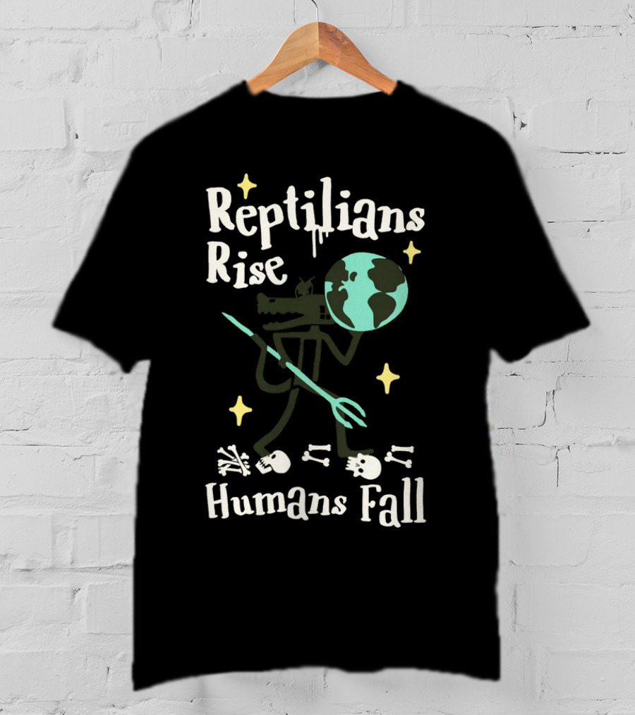 Reptilians Rise Humans Fall Earth And Skeletons T-Shirt