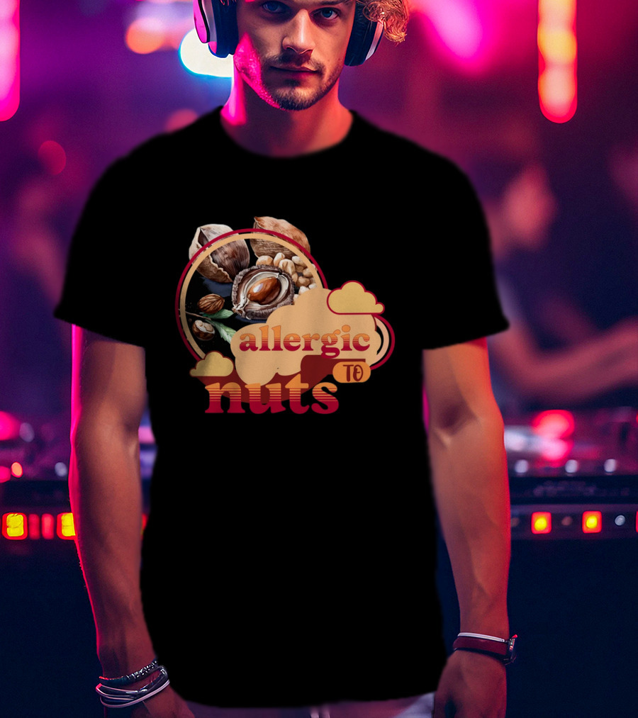 Allergic To Nuts Cloudy Nut Display T-Shirt
