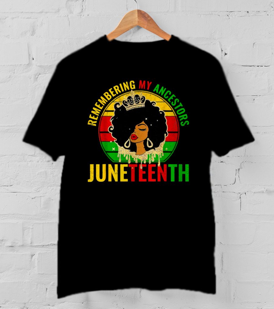 Remembering My Ancestors Juneteenth Women African American Black Women 1865 T-Shirt