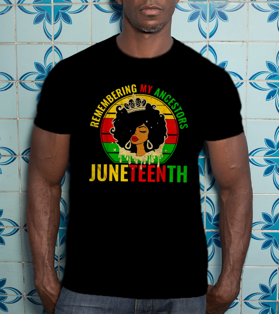 Remembering My Ancestors Juneteenth Women African American Black Women 1865 T-Shirt
