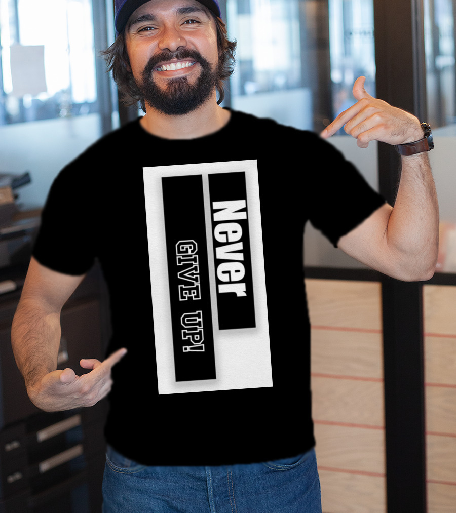 Never Give Up Black And White Bold Motivational Text T-Shirt