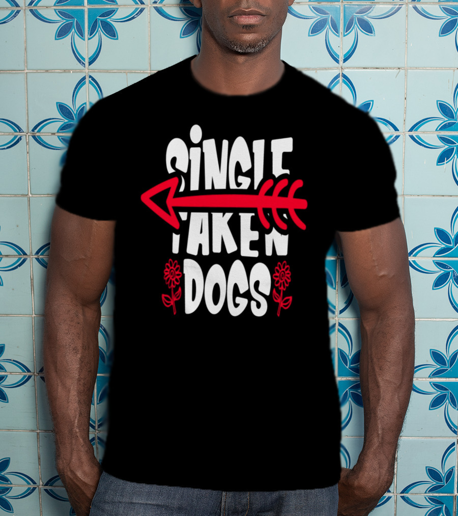 Single Taken Dogs Arrow Flowers T-Shirt