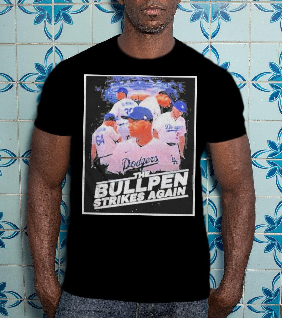 Dodgers The Bullpen Strikes Again Team Huddle Baseball T-Shirt