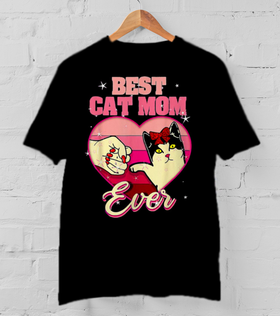Best Cat Mom Ever Heart Cat Mother's Day T-Shirt