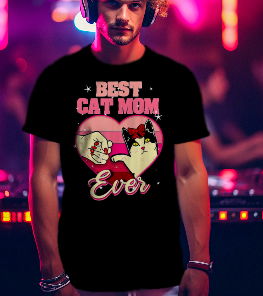 Best Cat Mom Ever Heart Cat Mother's Day T-Shirt