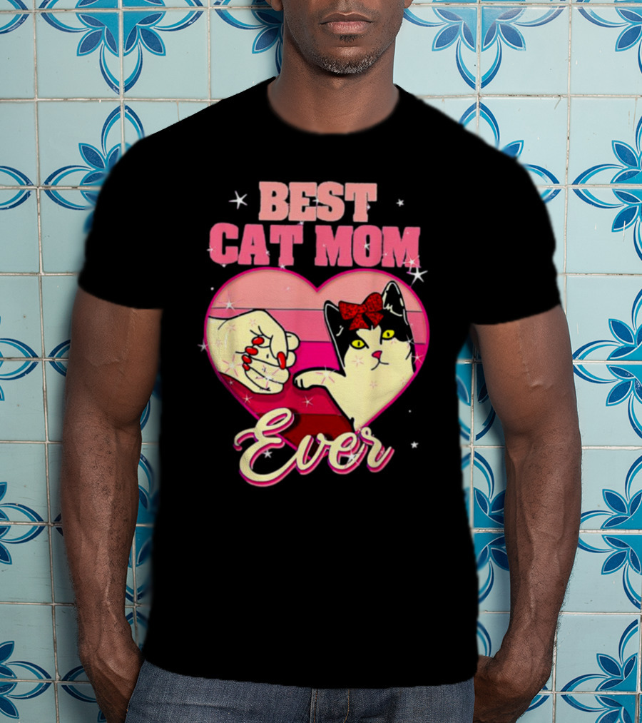 Best Cat Mom Ever Heart Cat Mother's Day T-Shirt