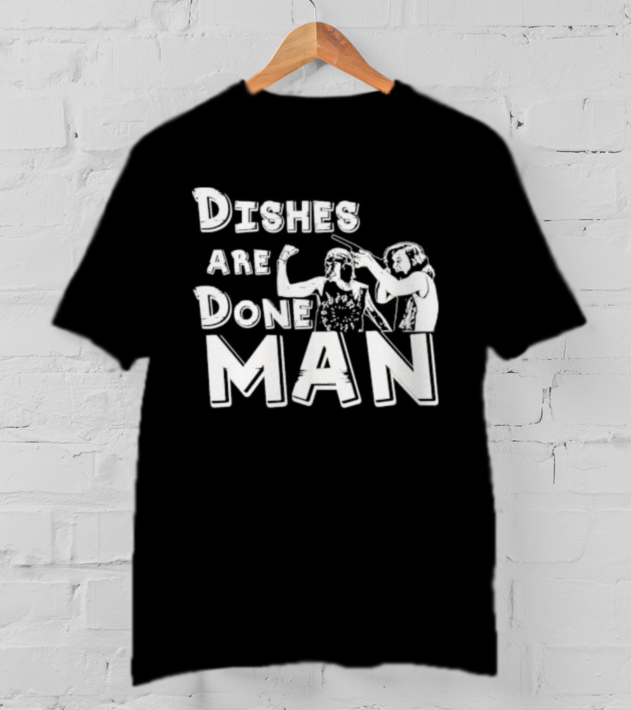 Dishes Are Done Man Movie Scene Retro 80s Comedy Classic T-Shirt