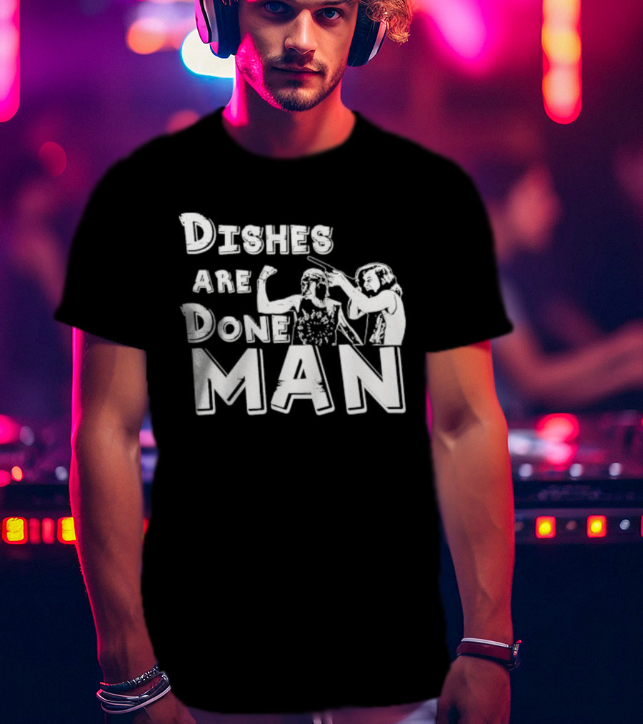 Dishes Are Done Man Movie Scene Retro 80s Comedy Classic T-Shirt