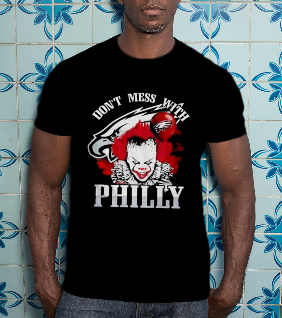 Don't Mess With Philly Creepy Clown Eagles Balloon T-Shirt