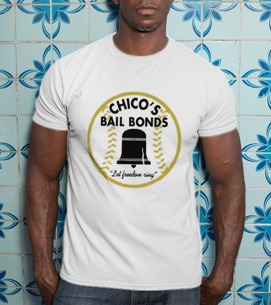 Chico’s Bail Bonds Let Freedom Ring Baseball Badge T-Shirt