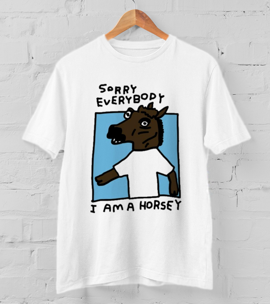 Sorry Everybody I Am A Horsey T-Shirt