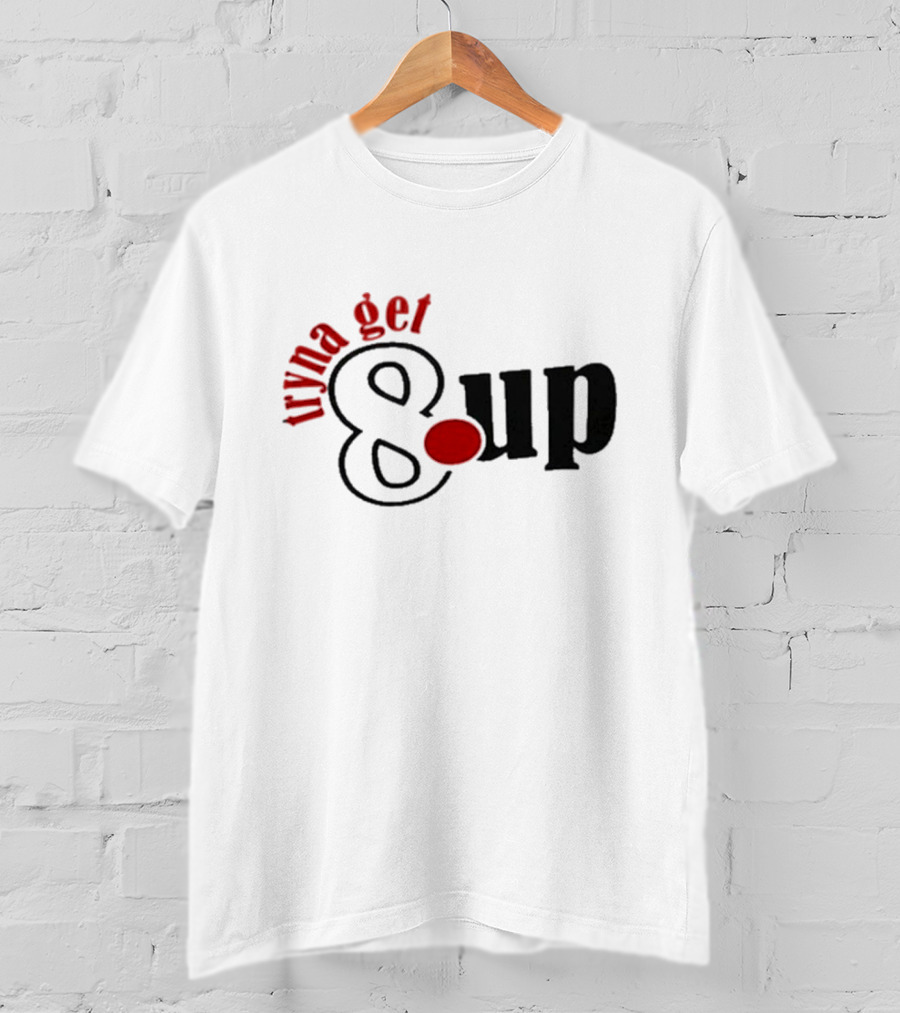 Yb Wife And Girl Tryna Get 8up Text T-Shirt